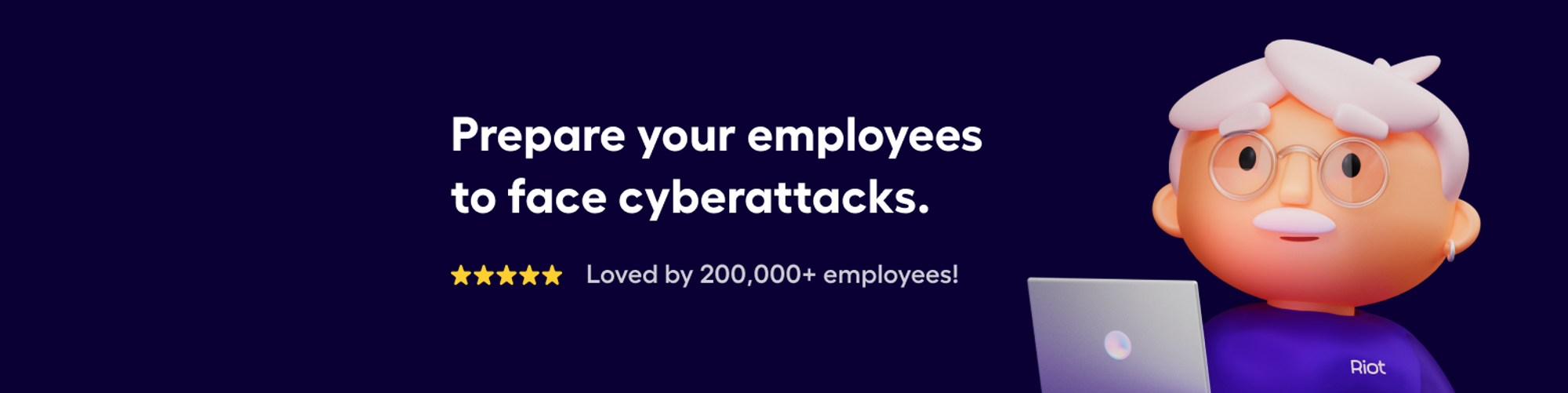 Prepare your employees to face cyberattacks, says Albert, Riot's spokescharacter.